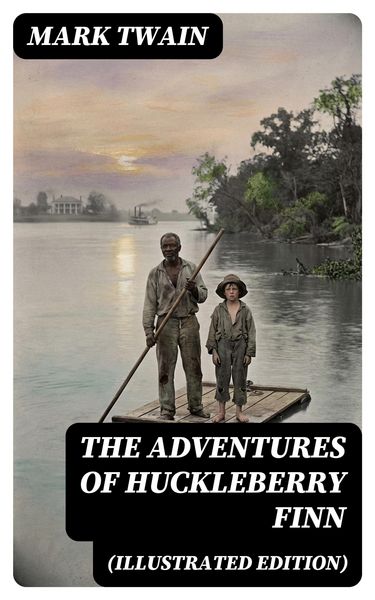 Produktbild: The Adventures Of Huckleberry Finn (illustrated Edition)