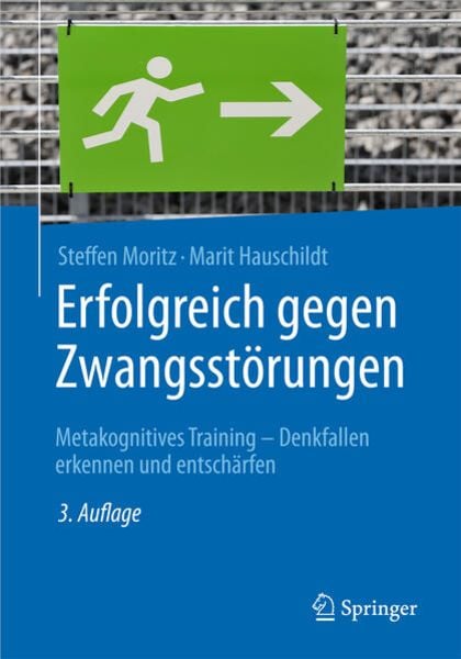 Erfolgreich gegen Zwangsstörungen, Taschenbuch von Steffen Moritz,Marit Hauschildt, Springer Berlin, 978-3-662-48751-8