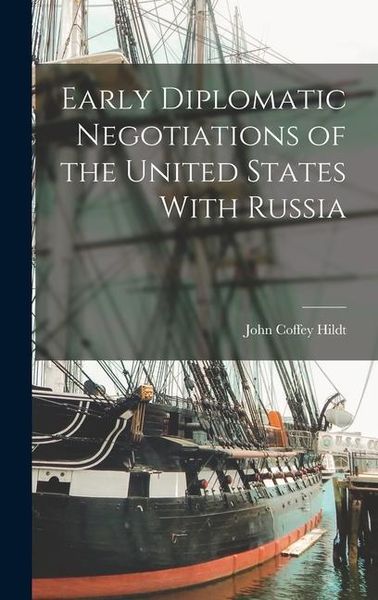 Produktbild: Early Diplomatic Negotiations of the United States With Russia