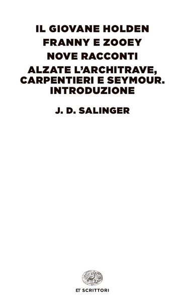 Produktbild: Il giovane Holden-Franny e Zooey-Nove racconti-Alzate l'architrave, carpentieri e Seymour. Introduzione