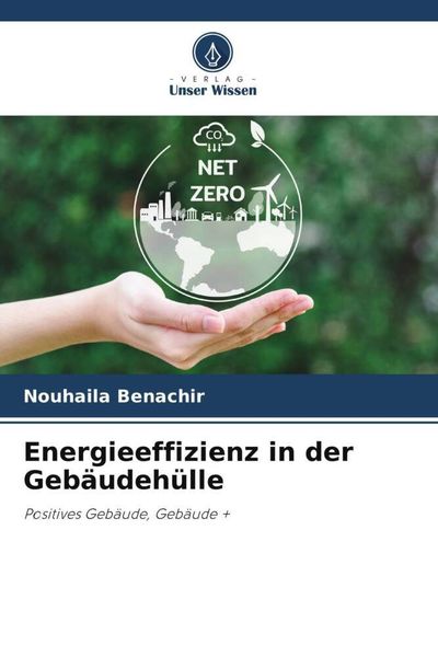 Energieeffizienz in der Gebäudehülle, Taschenbuch von Nouhaila Benachir, Verlag Unser Wissen, 9786206473725