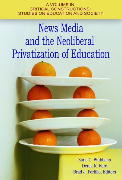 Produktbild: News Media and the Neoliberal Privatization of Education