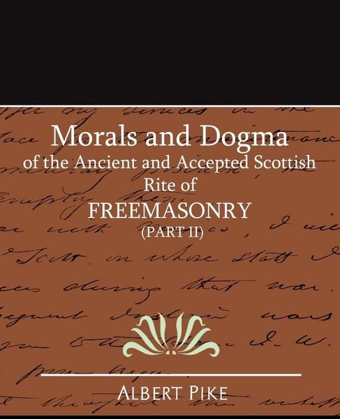 Produktbild: Morals and Dogma of the Ancient and Accepted Scottish Rite of FreeMasonry (Part II)