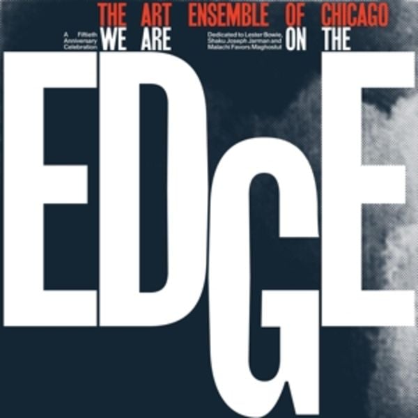We Are On The Edge: A 50th Anniversary Celebration - Art Ensemble Of Chicago, Vinyl