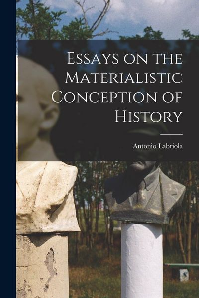 Produktbild: Essays on the Materialistic Conception of History