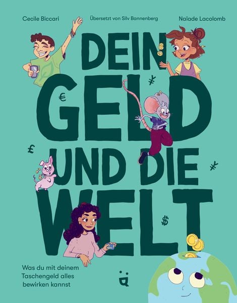 Dein Geld und die Welt, Gebundene Ausgabe von Cecile Biccari, Helvetiq, 978-3-03964-044-7