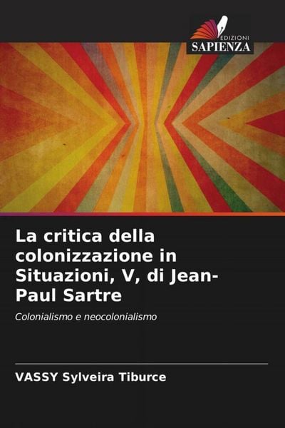 Produktbild: La critica della colonizzazione in Situazioni, V, di Jean-Paul Sartre