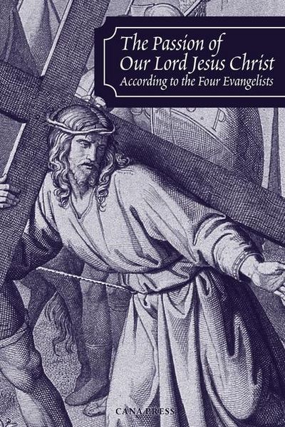 Produktbild: The Passion of Our Lord Jesus Christ According to the Four Evangelists