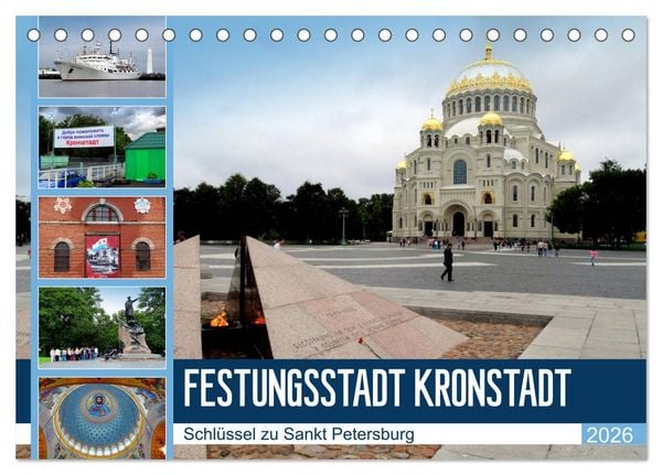 Festungsstadt Kronstadt - Schlüssel zu Sankt Petersburg (Tischkalender 2026 DIN A5 quer), CALVENDO Monatskalender