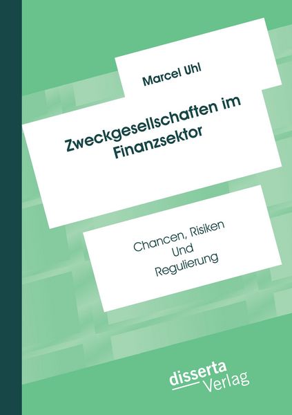 Produktbild: Zweckgesellschaften im Finanzsektor: Chancen, Risiken und Regulierung