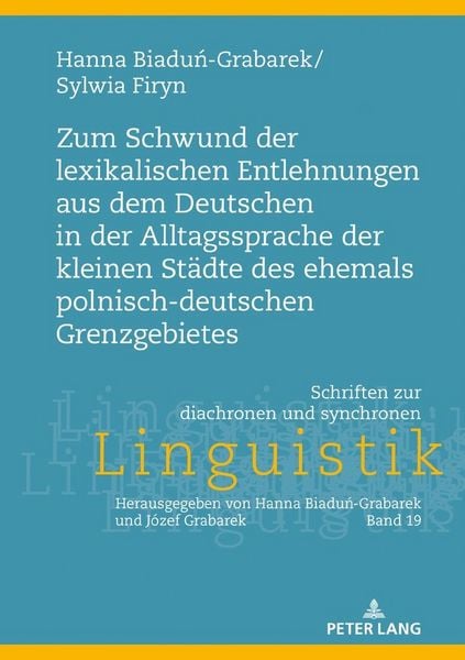 Produktbild: Zum Schwund der lexikalischen Entlehnungen aus dem Deutschen in der Alltagssprache der kleinen St&auml;dte des ehemals polnisch-deutschen Grenzgebietes