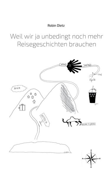 Weil wir ja unbedingt noch mehr Reisegeschichten brauchen, Taschenbuch von Robin Dietz, BoD – Books on Demand, 9783758367212