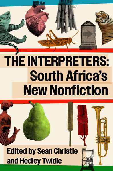 Produktbild: The Interpreters: South Africa's New Nonfiction