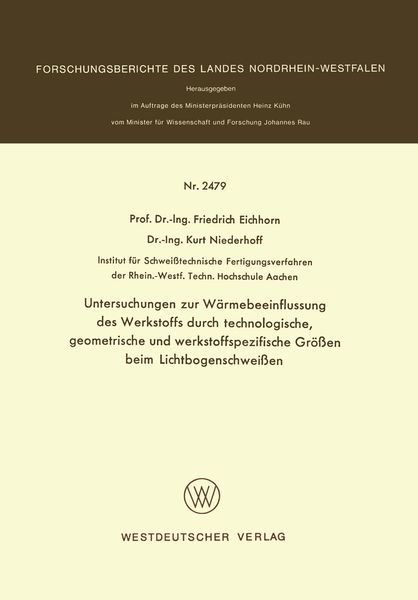 Produktbild: Untersuchungen zur W&auml;rmebeeinflussung des Werkstoffs durch technologische, geometrische und werkstoffspezifische Gr&ouml;&szlig;en beim Lichtbogenschwei&szlig;en