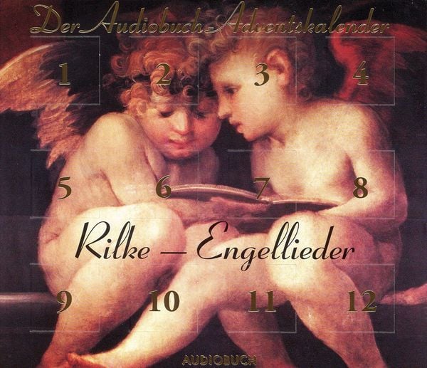 Rilke - Engellieder: Der Audiobuch-Adventskalender