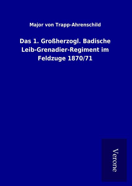 Produktbild: Das 1. Gro&szlig;herzogl. Badische Leib-Grenadier-Regiment im Feldzuge 1870/71