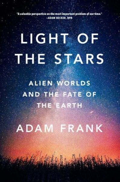 Produktbild: Light of the Stars: Alien Worlds and the Fate of the Earth