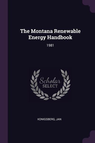 Produktbild: The Montana Renewable Energy Handbook