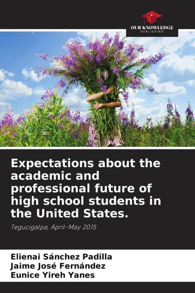 Produktbild: Expectations about the academic and professional future of high school students in the United States.