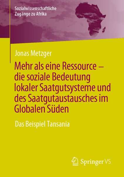 Produktbild: Mehr als eine Ressource - die soziale Bedeutung lokaler Saatgutsysteme und des Saatgutaustausches im Globalen S&uuml;den