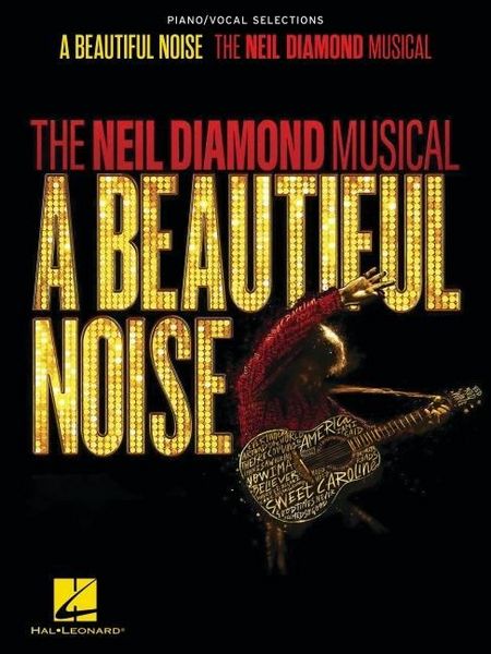 Produktbild: A Beautiful Noise - The Neil Diamond Musical: Piano/Vocal Selections Songbook