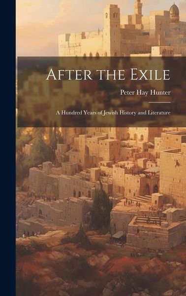 Produktbild: After the Exile: A Hundred Years of Jewish History and Literature