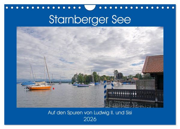 Produktbild: Starnberger See - Auf den Spuren von Ludwig II. und Sisi (Wandkalender 2026 DIN A4 quer), CALVENDO Monatskalender
