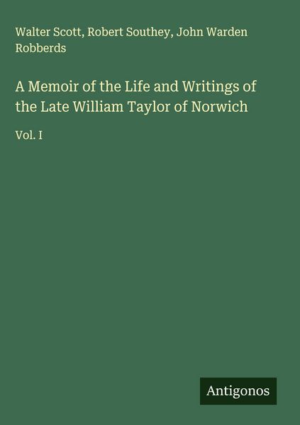 Produktbild: A Memoir of the Life and Writings of the Late William Taylor of Norwich