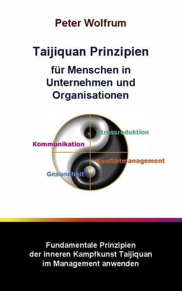 Produktbild: Taijiquan Prinzipien f&uuml;r Menschen in Unternehmen und Organisationen