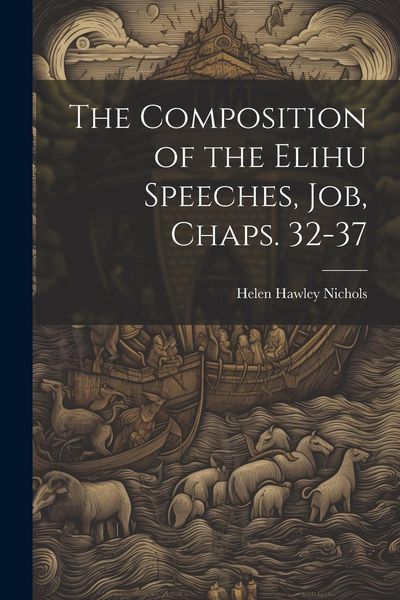 Produktbild: The Composition of the Elihu Speeches, Job, Chaps. 32-37