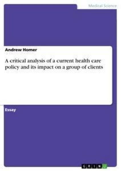 Produktbild: A critical analysis of a current health care policy and its impact on a group of clients