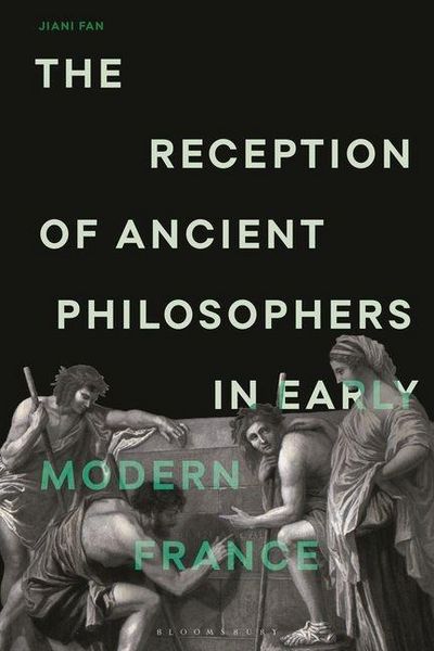 Produktbild: The Reception of Ancient Philosophers in Early Modern France