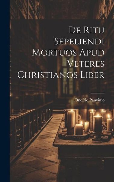 Produktbild: De Ritu Sepeliendi Mortuos Apud Veteres Christianos Liber