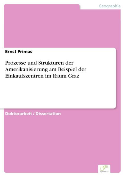 Produktbild: Prozesse und Strukturen der Amerikanisierung am Beispiel der Einkaufszentren im Raum Graz