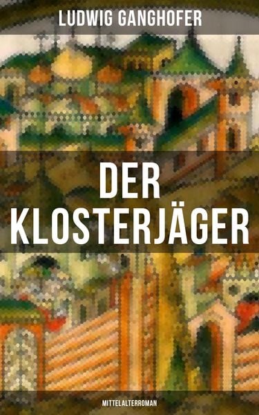 Produktbild: Der Klosterj&auml;ger (Mittelalterroman)