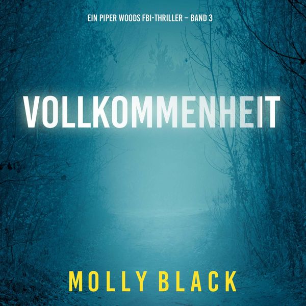 Produktbild: Vollkommenheit (Ein Piper Woods FBI-Thriller &ndash; Band 3)