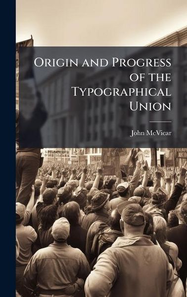 Produktbild: Origin and Progress of the Typographical Union