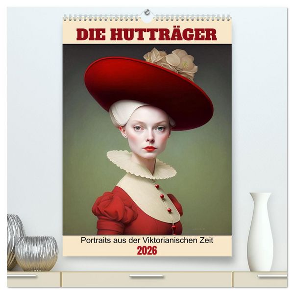 Die Hutträger (hochwertiger Premium Wandkalender 2026 DIN A2 hoch), Kunstdruck in Hochglanz