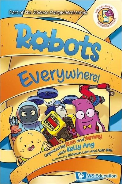 Produktbild: Robots Everywhere!: Unpeeled by Russ and Yammy with Kelly Ang