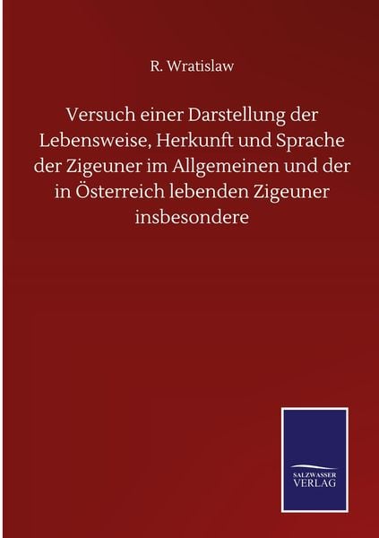 Produktbild: Versuch einer Darstellung der Lebensweise, Herkunft und Sprache der Zigeuner im Allgemeinen und der in &Ouml;sterreich lebenden Zigeuner insbesondere