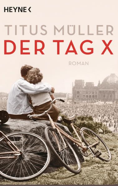 Der Tag X, Taschenbuch von Titus Müller, Heyne
