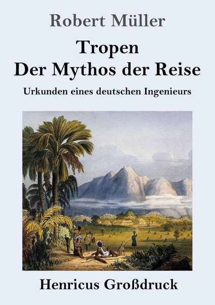 Produktbild: Tropen. Der Mythos der Reise (Gro&szlig;druck)