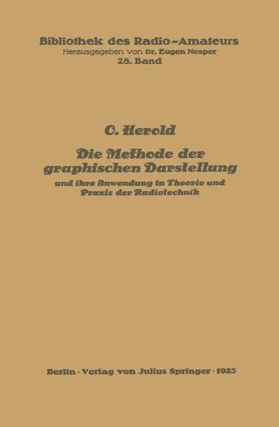 Produktbild: Die Methode der graphischen Darstellung und ihre Anwendung in Theorie und Praxis der Radiotechnik