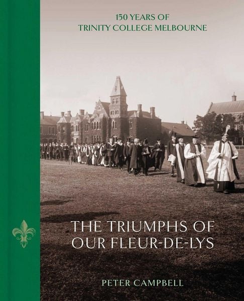 Triumphs of Our Fleur-De-Lys, Gebundene Ausgabe von Peter Campbell, Melbourne University Publishing, 9780522878424