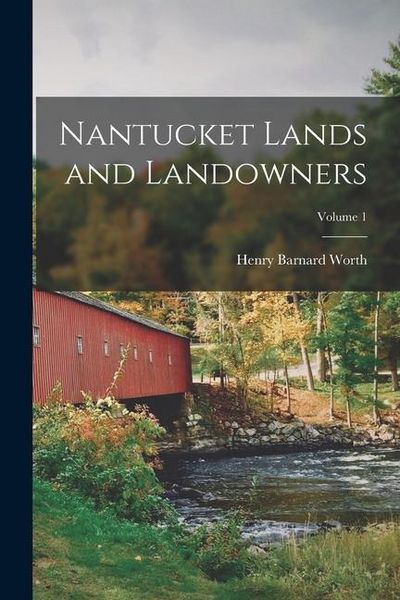 Produktbild: Nantucket Lands and Landowners; Volume 1