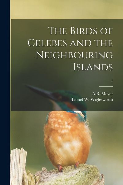Produktbild: The Birds of Celebes and the Neighbouring Islands; 1