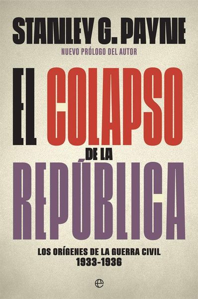 Produktbild: El colapso de la Rep&uacute;blica : los or&iacute;genes de la Guerra Civil 1933-1936