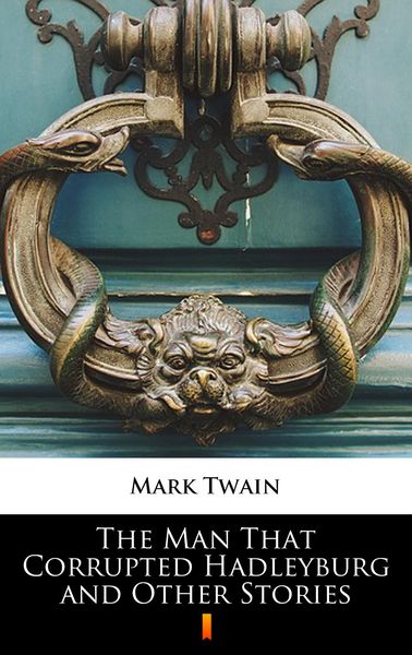 Produktbild: The Man That Corrupted Hadleyburg and Other Stories