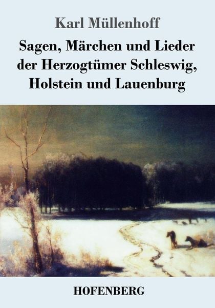Sagen, Märchen und Lieder der Herzogtümer Schleswig, Holstein und Lauenburg, Taschenbuch von Karl Müllenhoff, Hofenberg, 9783743710894