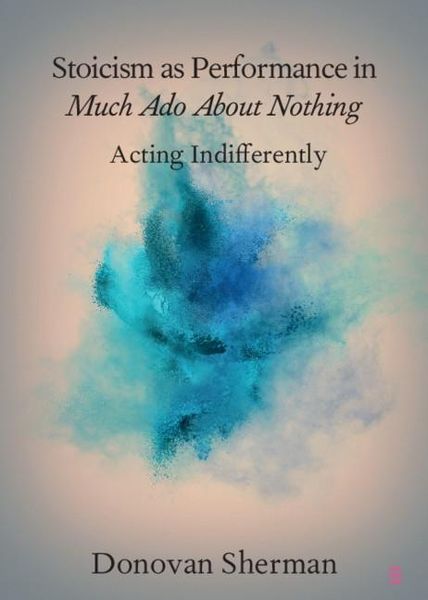 Produktbild: Stoicism as Performance in Much Ado about Nothing